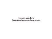 Lernen aus dem Zwei-Kondensator-Paradoxon: Existieren Kapazität und Induktivität?