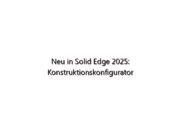 Neu in Solid Edge 2025: Konstruktionskonfigurator