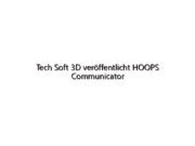 Tech Soft 3D veröffentlicht HOOPS Communicator 2024 für erweiterte 3D-Webvisualisierung
