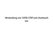 Verwendung von CATIA STEP zum Austausch von 3D-Modellen mit PMI- oder Composites-Daten