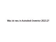 Was ist neu in Autodesk Inventor 2023.2?