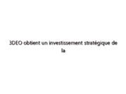 3DEO obtient un investissement stratégique de la Banque de développement du Japon et de Seiko Epson pour accélérer la croissance et l'innovation