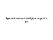 Approvisionnement stratégique ou gestion par catégorie – Quelle est la différence ?