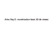 Artec Ray II : numérisation laser 3D de niveau supérieur