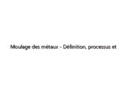 Moulage des métaux – Définition, processus et types