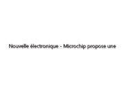 Nouvelle électronique – Microchip propose une famille de commutateurs Ethernet de nouvelle génération