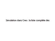 Simulation dans Creo : la liste complète des outils de simulation Creo