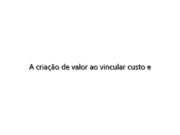 A criação de valor ao vincular custo e sustentabilidade no design de produtos