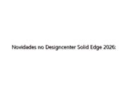 Novidades no Designcenter Solid Edge 2026: Designcenter: NX X Essentials