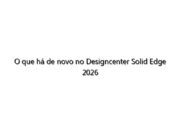 O que há de novo no Designcenter Solid Edge 2026