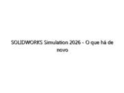 SOLIDWORKS Simulation 2026 – O que há de novo