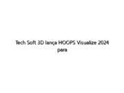 Tech Soft 3D lança HOOPS Visualize 2024 para renderização CAD 3D
