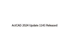 ActCAD 2024 Update 1143 Released