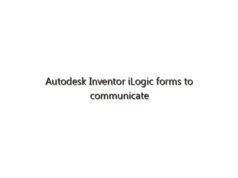 Autodesk Inventor iLogic forms to communicate design intent.