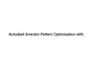 Autodesk Inventor Pattern Optimisation with Optimized Compute.