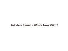 Autodesk Inventor What’s New 2023.2