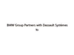 BMW Group Partners with Dassault Systèmes to Bring 3DEXPERIENCE to its Future Engineering Platform