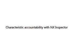 Characteristic accountability with NX Inspector