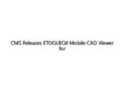 CMS Releases ETOOLBOX Mobile CAD Viewer for Windows
