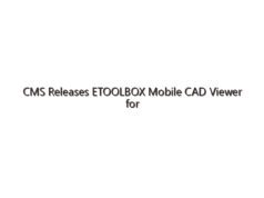 CMS Releases ETOOLBOX Mobile CAD Viewer for Windows