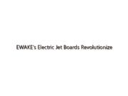 EWAKE’s Electric Jet Boards Revolutionize Watersports with Solid Edge