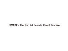 EWAKE’s Electric Jet Boards Revolutionize Watersports with Solid Edge