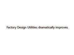 Factory Design Utilities dramatically improves efficiency in factory planning