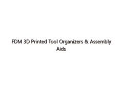 FDM 3D Printed Tool Organizers & Assembly Aids