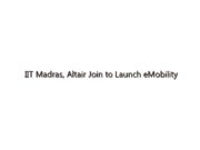 IIT Madras, Altair Join to Launch eMobility Simulation Lab