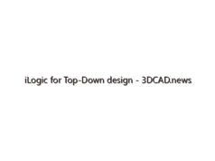 iLogic for Top-Down design – 3DCAD.news