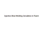 Injection Blow Molding Simulation in Fluent Workspace Polyflow
