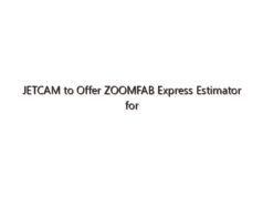 JETCAM to Offer ZOOMFAB Express Estimator for Sheet Metal Industry