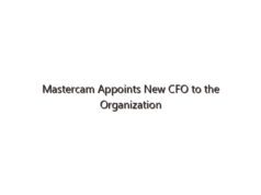 Mastercam Appoints New CFO to the Organization