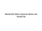 MasterCAM: What is Dynamic Motion and Should I Be Using It?