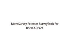MicroSurvey Releases SurveyTools for BricsCAD V24