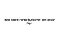 Model-based product development takes center stage