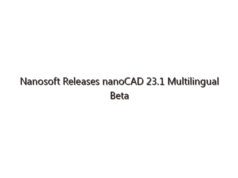 Nanosoft Releases nanoCAD 23.1 Multilingual Beta