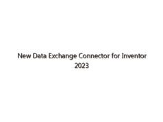 New Data Exchange Connector for Inventor 2023 Released in Beta!
