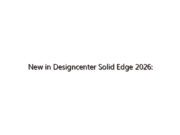 New in Designcenter Solid Edge 2026: Designcenter: NX X Essentials