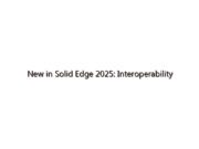 New in Solid Edge 2025: Interoperability