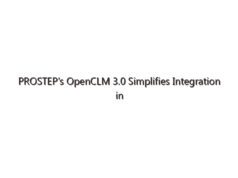 PROSTEP’s OpenCLM 3.0 Simplifies Integration in IT Landscapes
