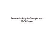 Renesas to Acquire Transphorm – 3DCAD.news