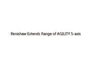 Renishaw Extends Range of AGILITY 5-axis Multi-Sensor CMMs