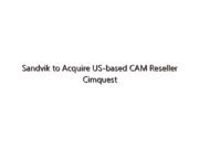 Sandvik to Acquire US-based CAM Reseller Cimquest