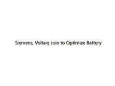 Siemens, Voltaiq Join to Optimize Battery Manufacturing