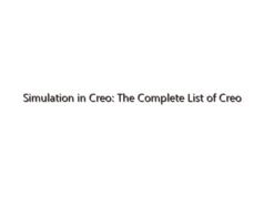 Simulation in Creo: The Complete List of Creo Simulation Tools