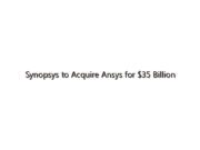 Synopsys to Acquire Ansys for $35 Billion