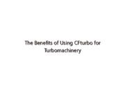 The Benefits of Using CFturbo for Turbomachinery Design