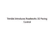 Trimble Introduces Roadworks 3D Paving Control Platform for Mills and Cold Planers