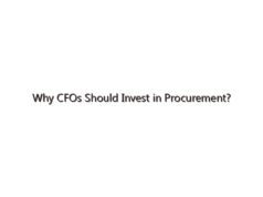 Why CFOs Should Invest in Procurement?